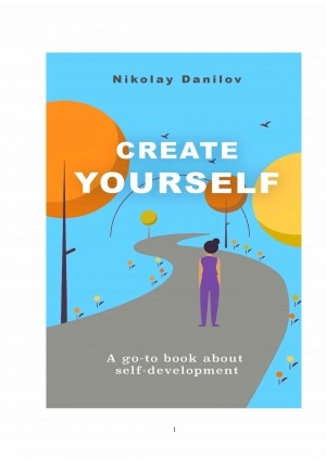 Обложка электронного документа Create youself. Desktop book about self-improvement: literary and artistic publication