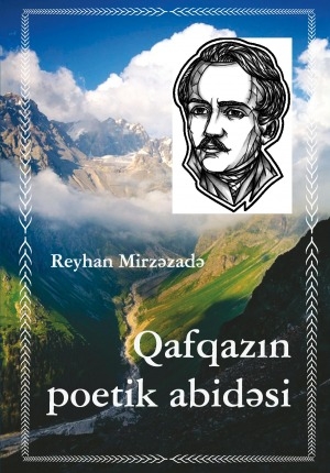 Обложка электронного документа Qafqazın poetik abidəsi: görkəmli rus şairi, nasiri, dramaturqu, rəssamı Mixail Yuryeviç Lermontovun 210 illik yubileyinə həsr olunur