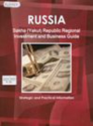 Обложка Электронного документа: Russia. Sakha (Yakut) Republic Regional Investment and Business Guide.