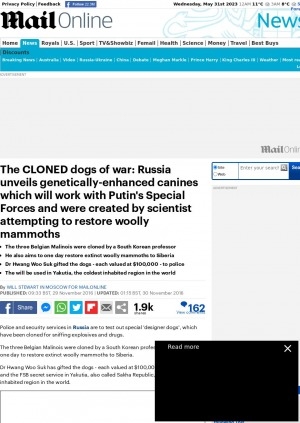 Обложка электронного документа The cloned dogs of war: Russia unveils genetically-enhanced canines which will work with Putin's Special Forces and were created by scientist attempting to restore woolly mammoths: [with comments of Mammoth Museum director Semyon Grigoryev]