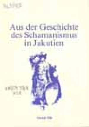 Обложка электронного документа Aus der Geschichte des Schamanismus in Jakutien = Из истории шаманизма в Якутии